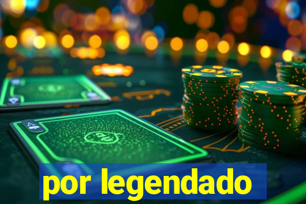 por legendado
